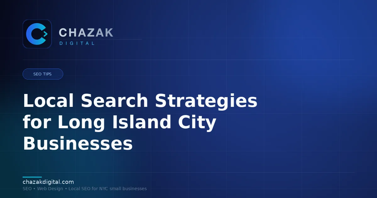Local Search Strategies for Long Island City Businesses